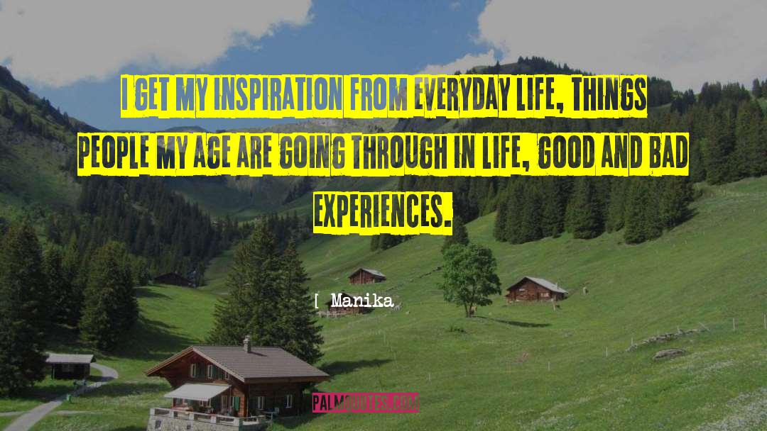 Manika Quotes: I get my inspiration from