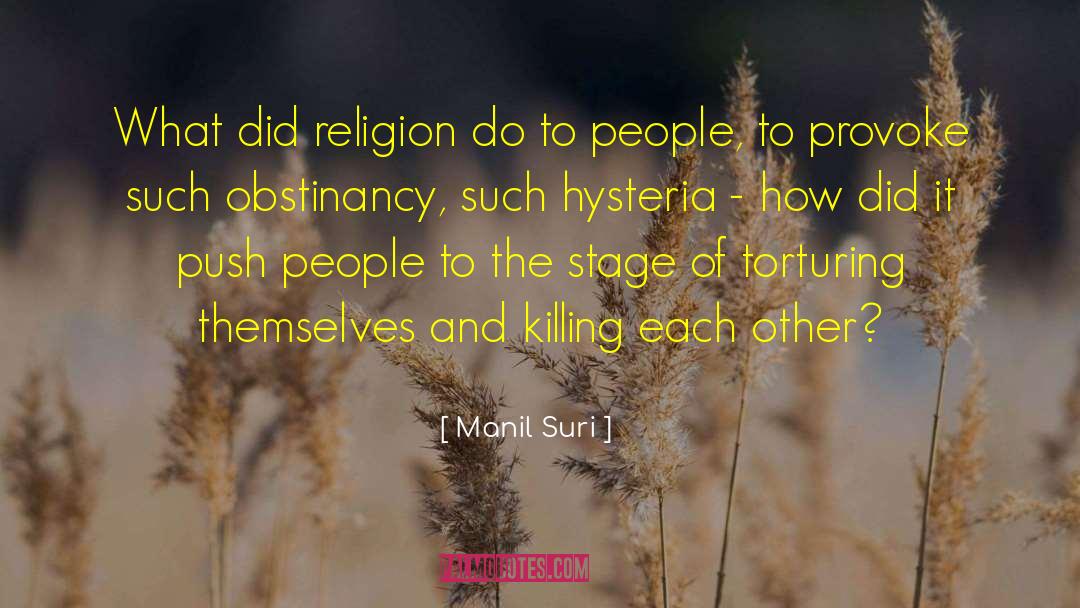 Manil Suri Quotes: What did religion do to