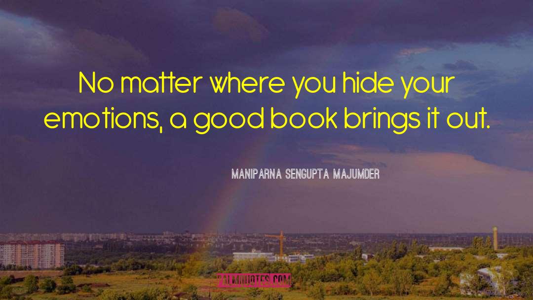 Maniparna Sengupta Majumder Quotes: No matter where you hide