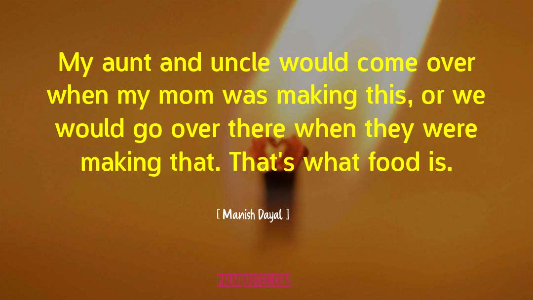 Manish Dayal Quotes: My aunt and uncle would