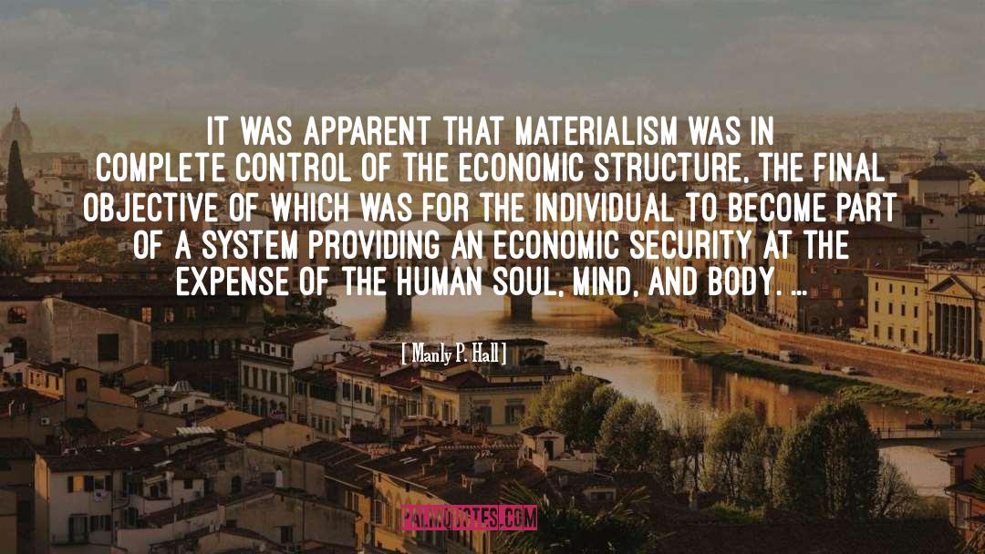 Manly P. Hall Quotes: It was apparent that materialism