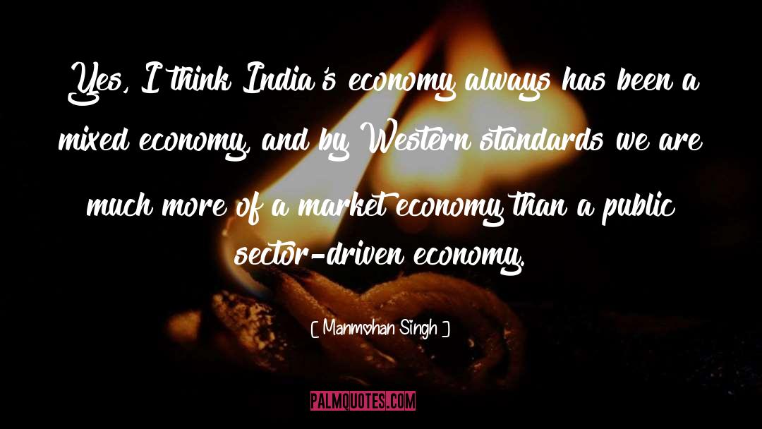 Manmohan Singh Quotes: Yes, I think India's economy