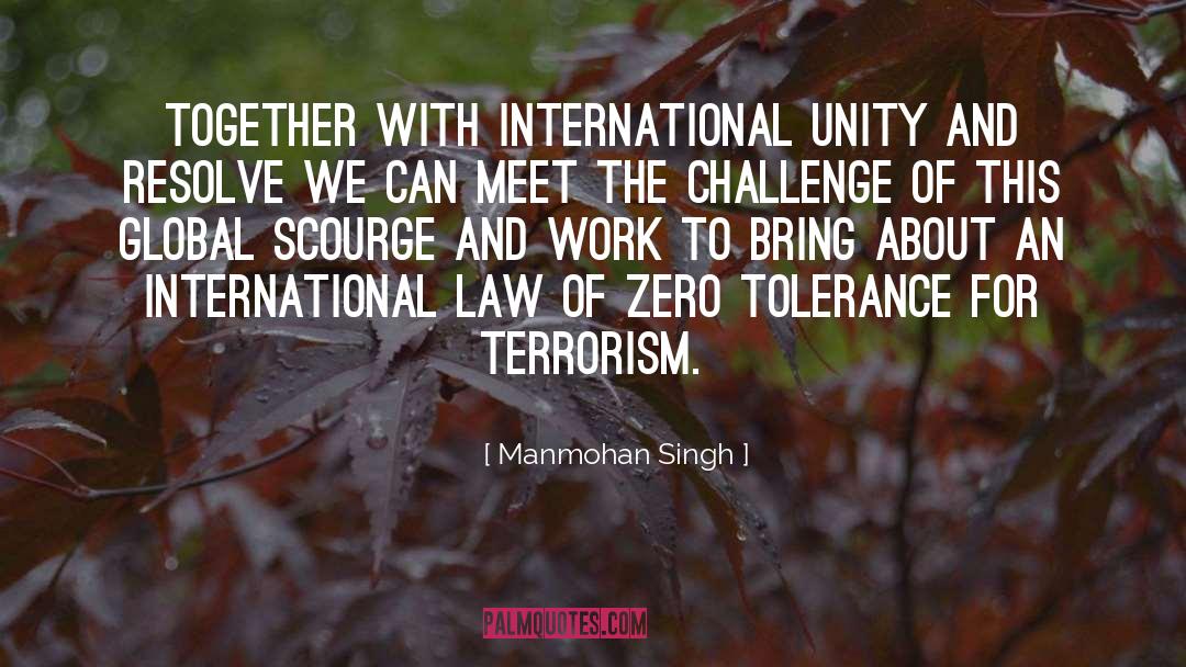 Manmohan Singh Quotes: Together with international unity and