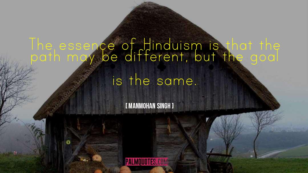 Manmohan Singh Quotes: The essence of Hinduism is