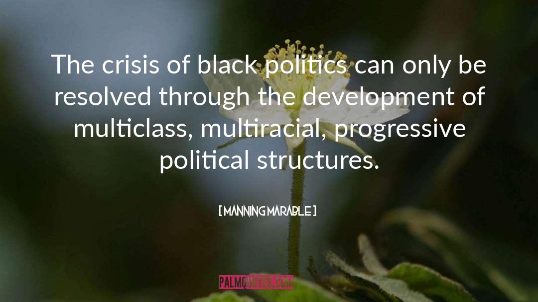 Manning Marable Quotes: The crisis of black politics
