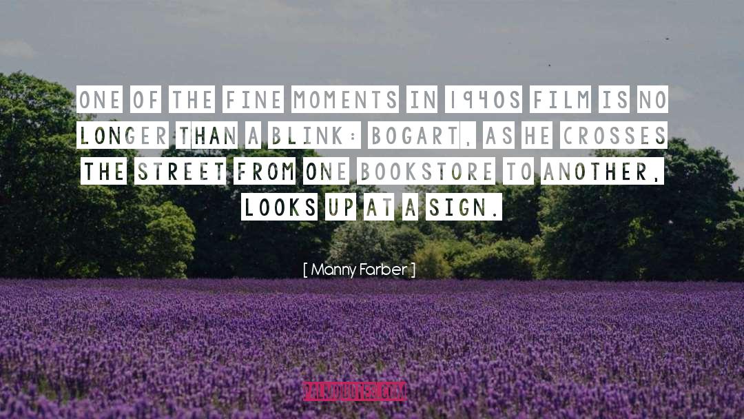 Manny Farber Quotes: One of the fine moments