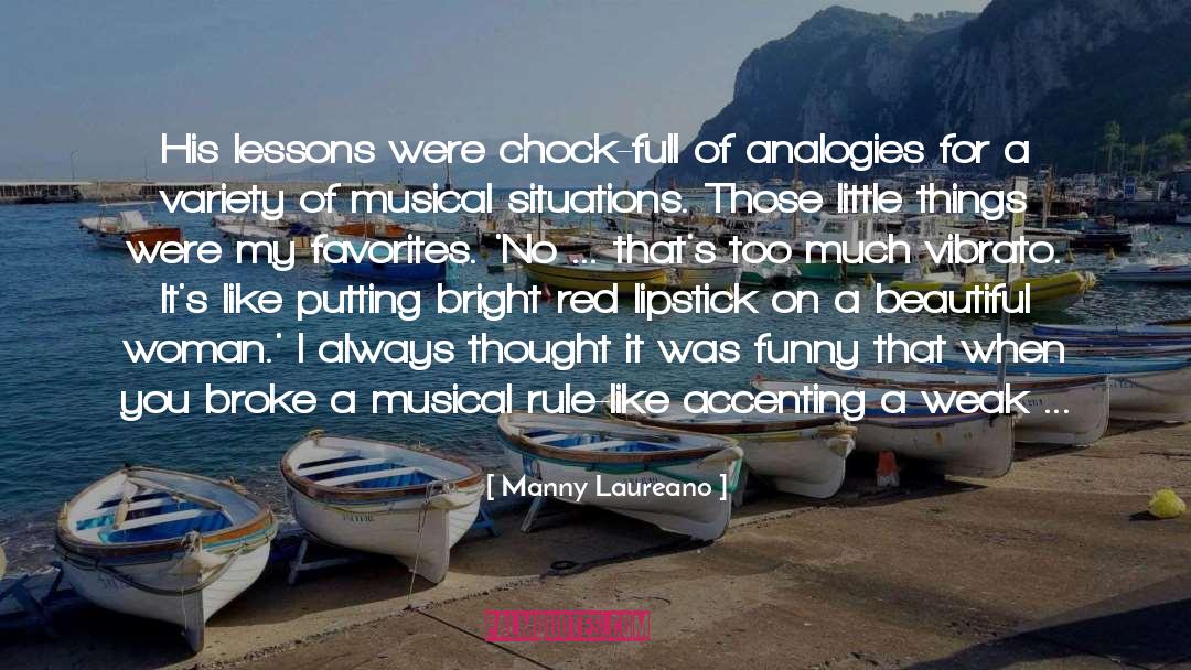 Manny Laureano Quotes: His lessons were chock-full of