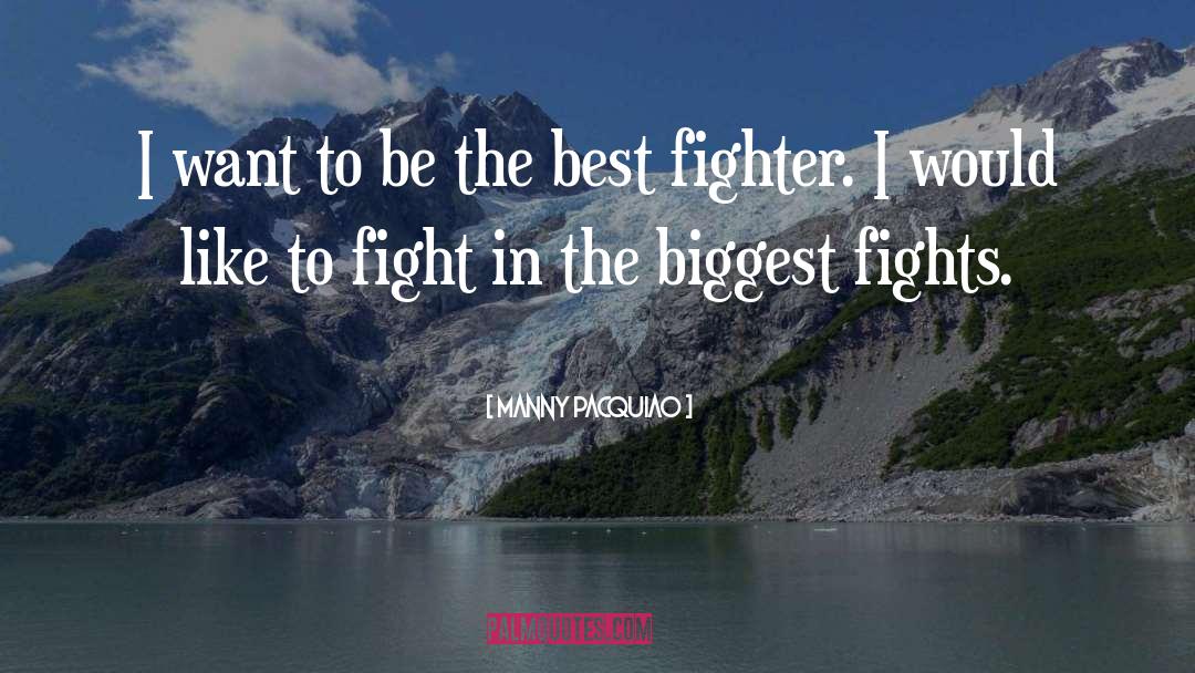 Manny Pacquiao Quotes: I want to be the