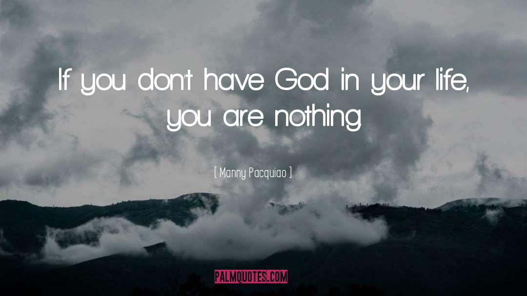 Manny Pacquiao Quotes: If you don't have God
