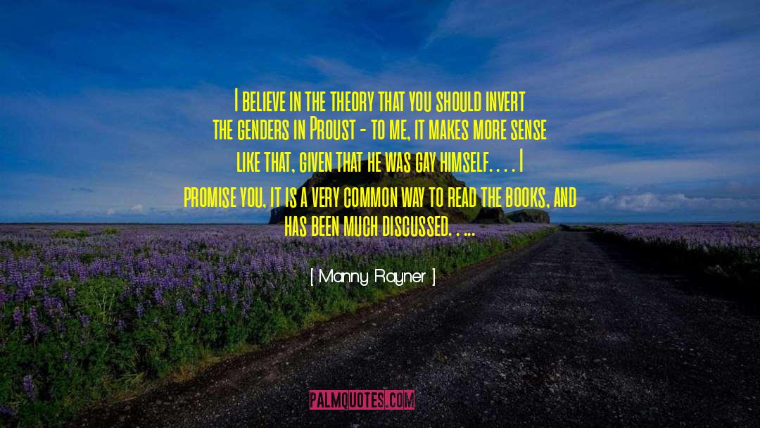 Manny Rayner Quotes: I believe in the theory