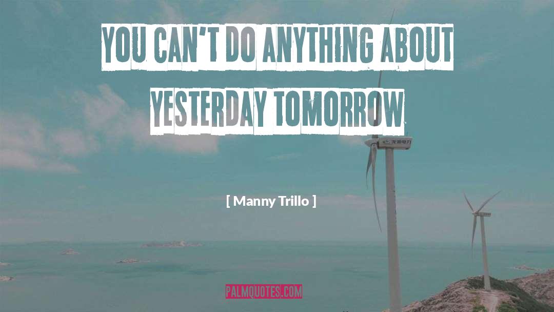 Manny Trillo Quotes: You can't do anything about