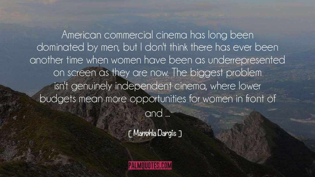 Manohla Dargis Quotes: American commercial cinema has long