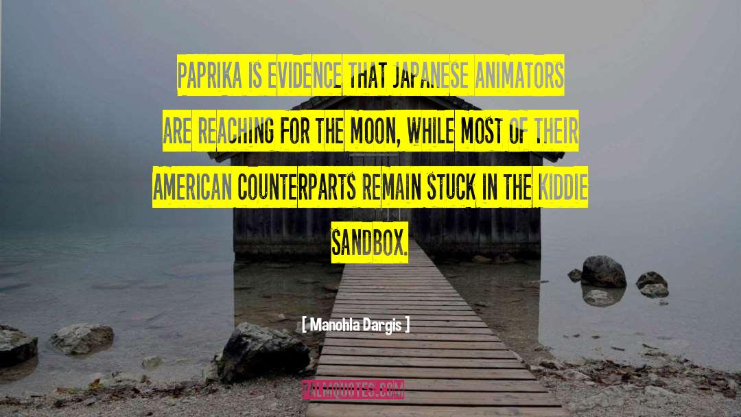 Manohla Dargis Quotes: Paprika is evidence that Japanese