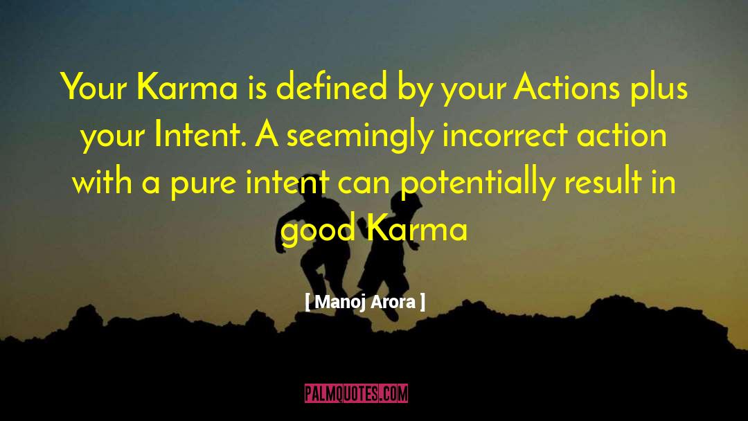 Manoj Arora Quotes: Your Karma is defined by