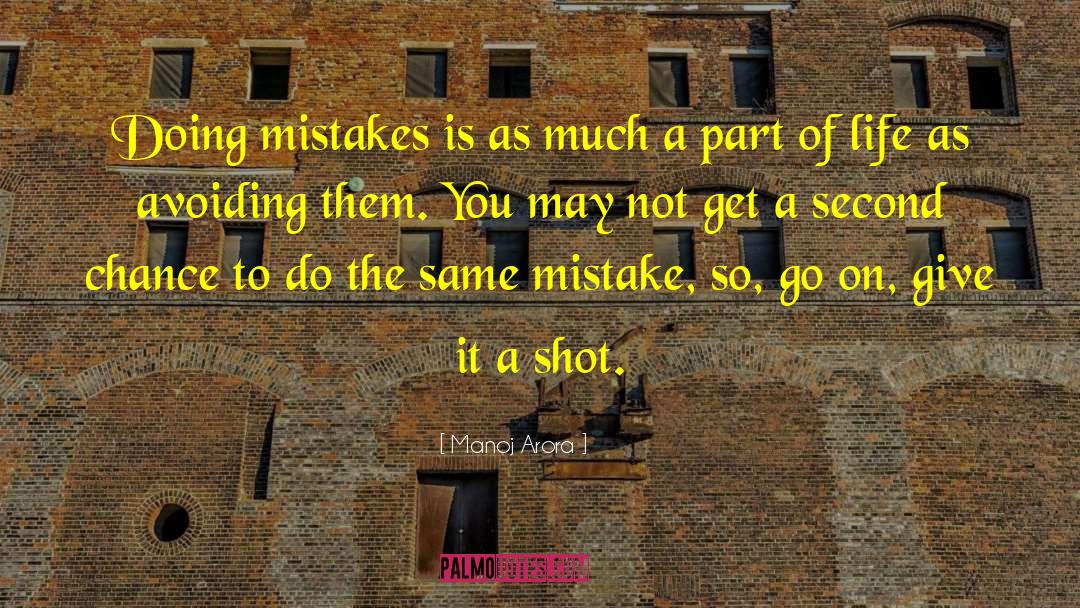 Manoj Arora Quotes: Doing mistakes is as much