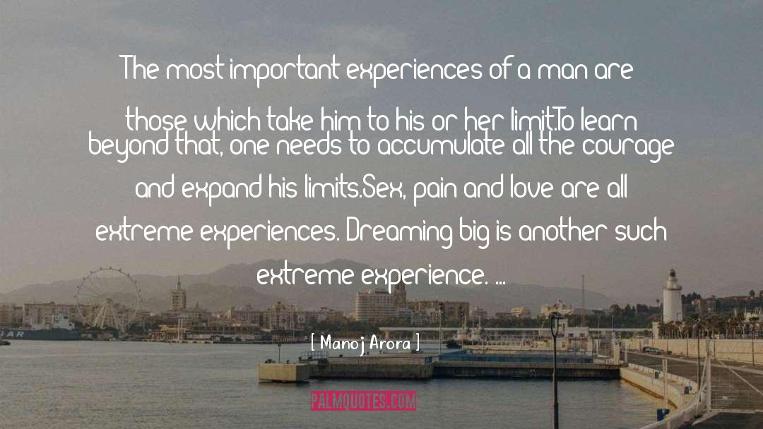 Manoj Arora Quotes: The most important experiences of