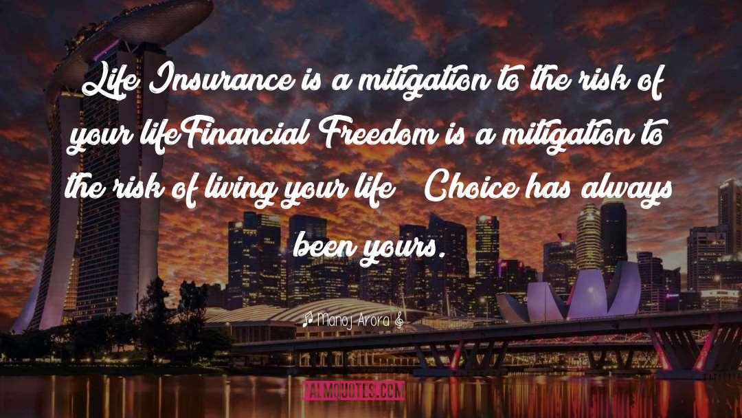 Manoj Arora Quotes: Life Insurance is a mitigation