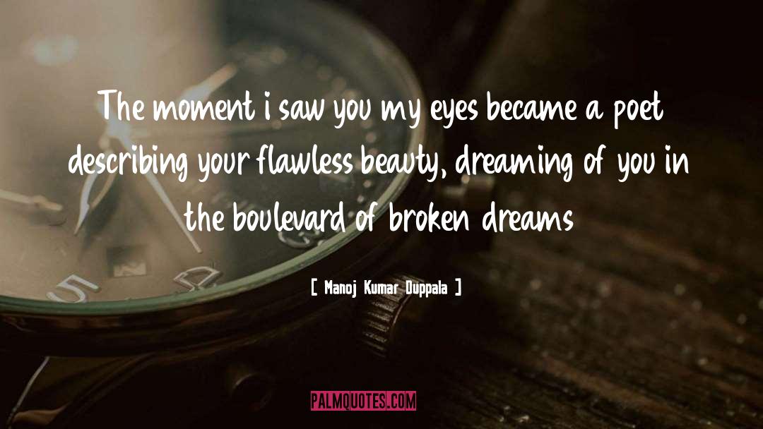 Manoj Kumar Duppala Quotes: The moment i saw you