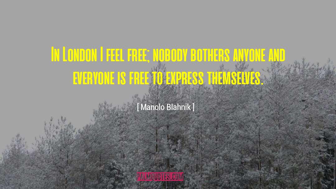 Manolo Blahnik Quotes: In London I feel free;