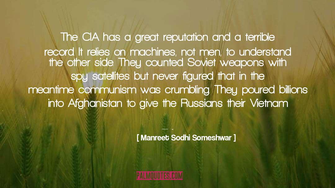 Manreet Sodhi Someshwar Quotes: The CIA has a great