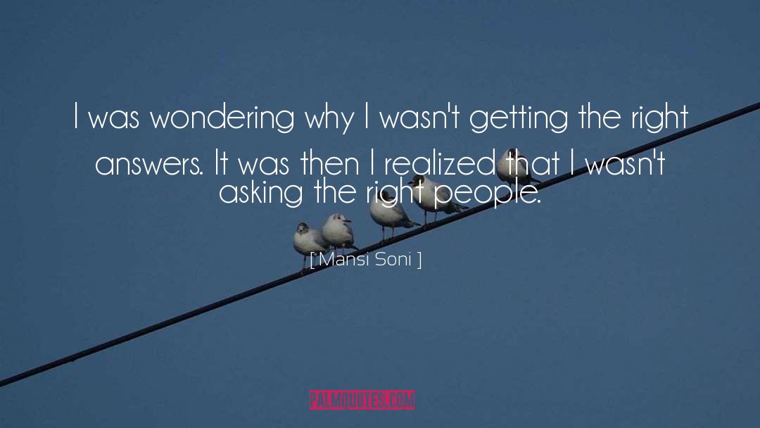 Mansi Soni Quotes: I was wondering why I