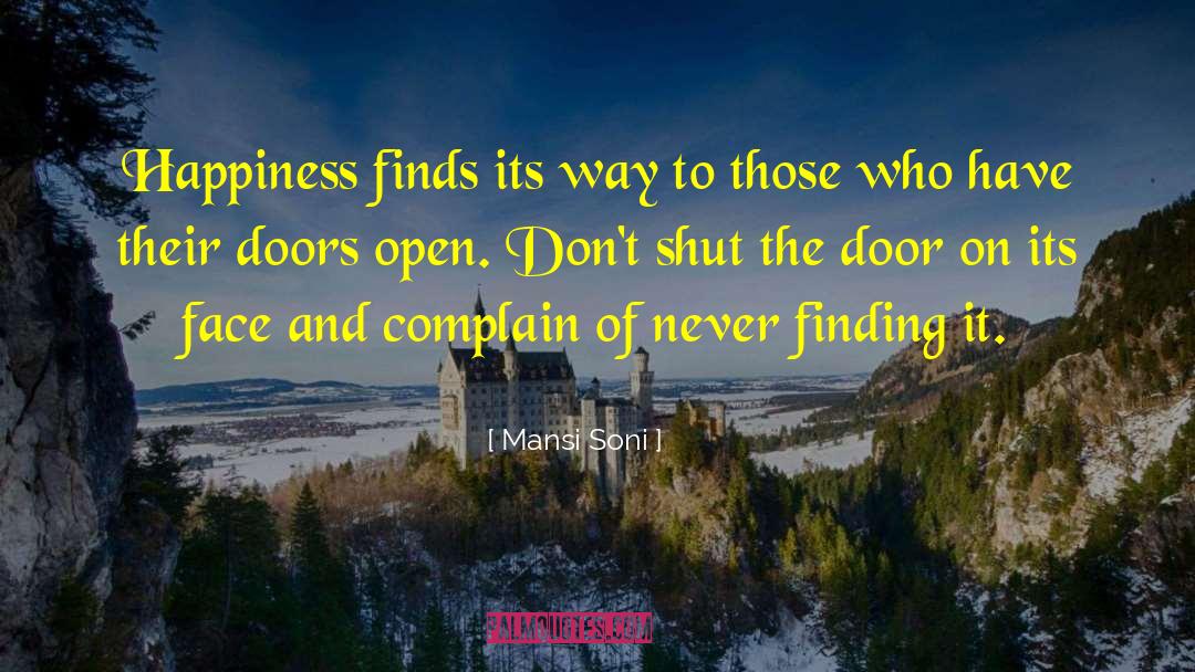 Mansi Soni Quotes: Happiness finds its way to