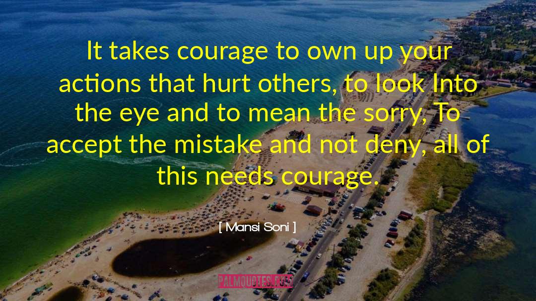 Mansi Soni Quotes: It takes courage to own