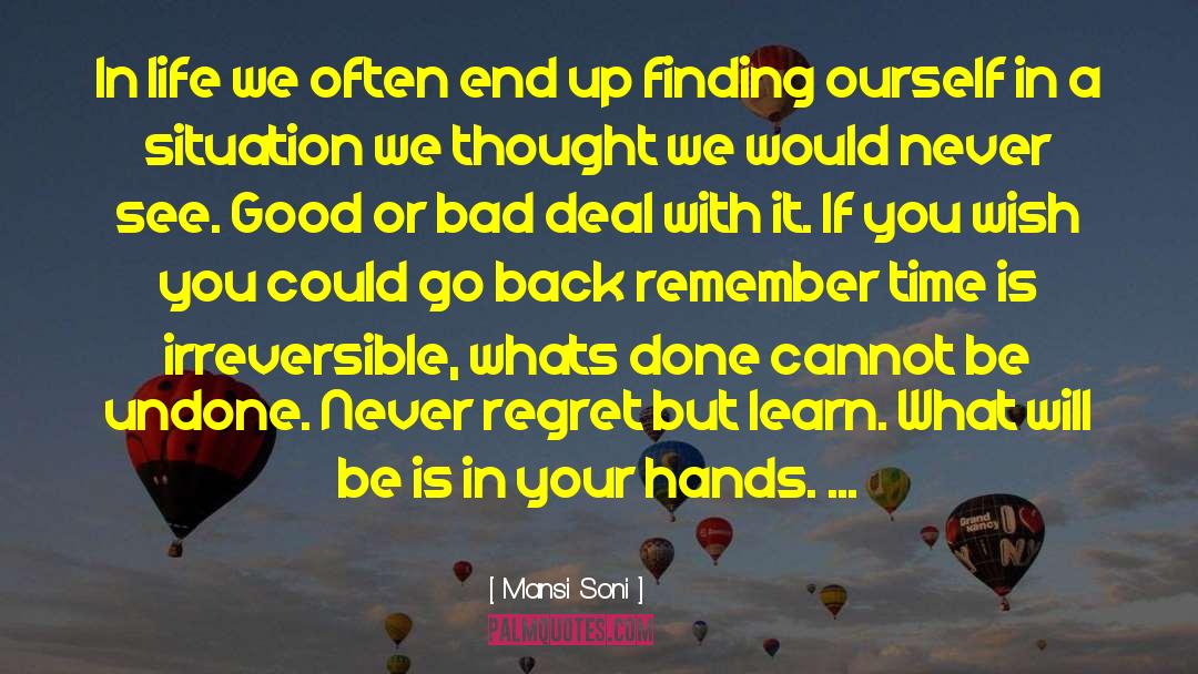 Mansi Soni Quotes: In life we often end