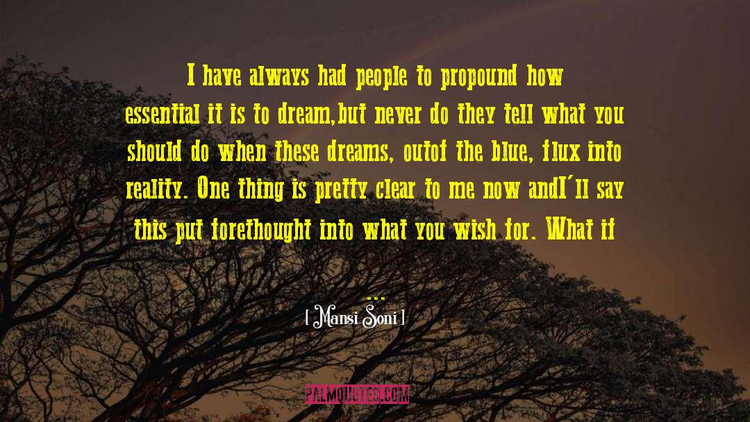 Mansi Soni Quotes: I have always had people