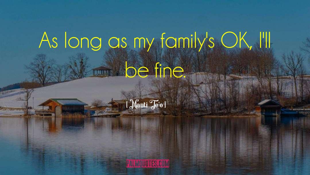Manti Te'o Quotes: As long as my family's