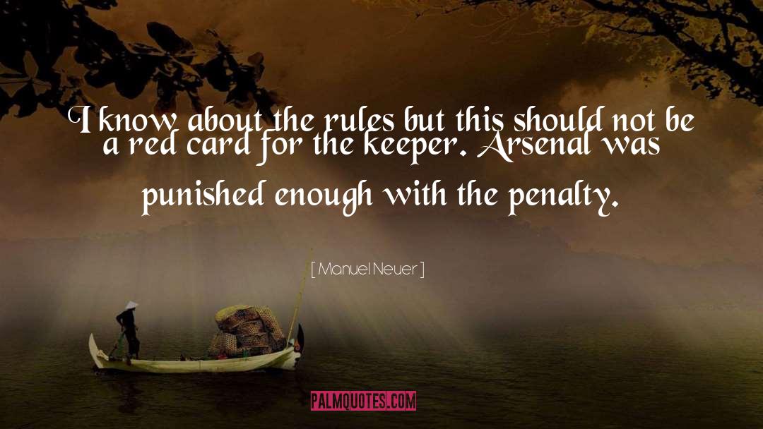 Manuel Neuer Quotes: I know about the rules
