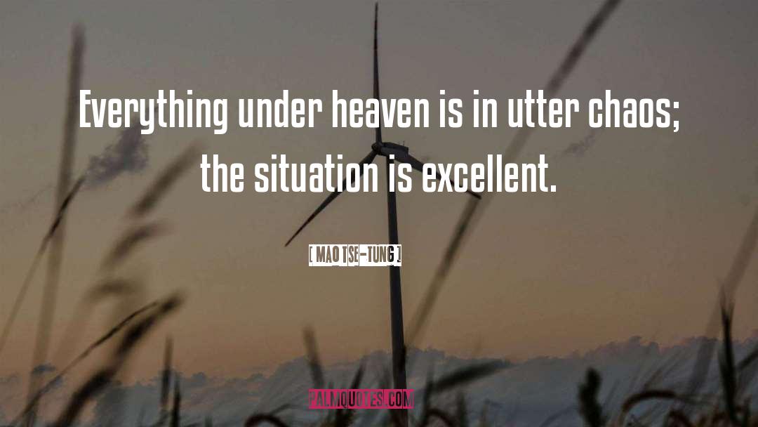 Mao Tse-tung Quotes: Everything under heaven is in