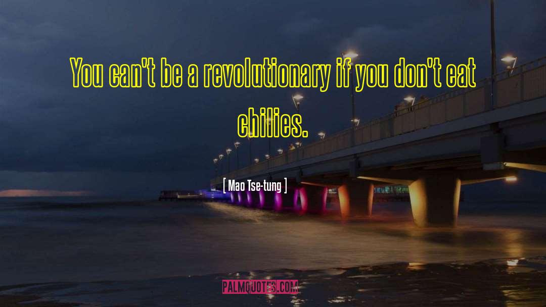 Mao Tse-tung Quotes: You can't be a revolutionary