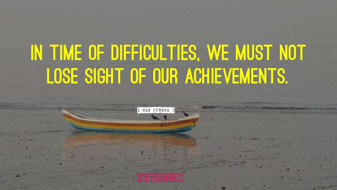 Mao Zedong Quotes: In time of difficulties, we