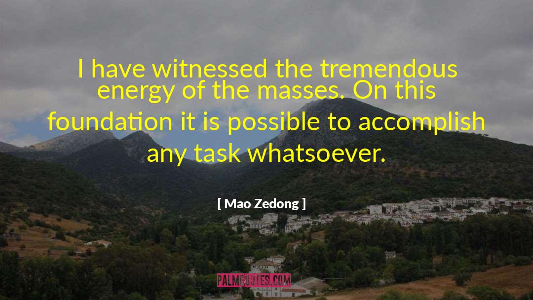 Mao Zedong Quotes: I have witnessed the tremendous