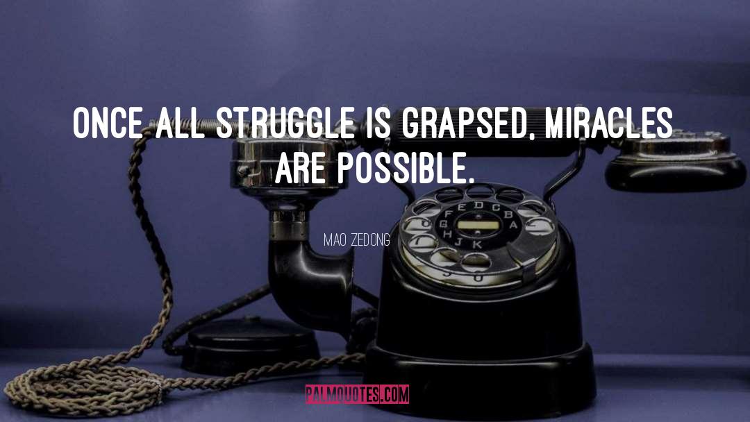 Mao Zedong Quotes: Once all struggle is grapsed,