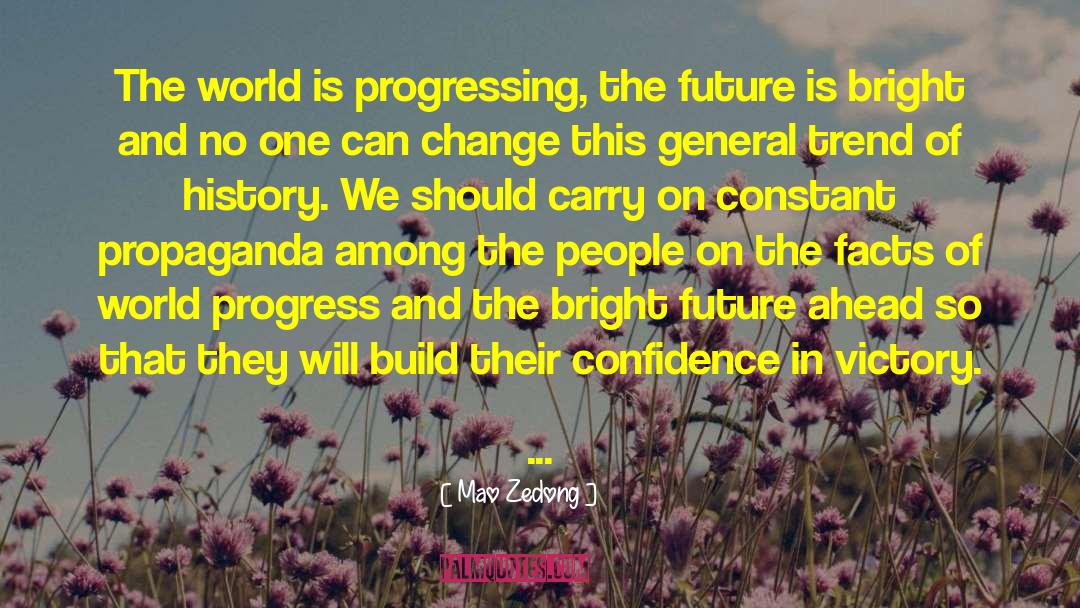 Mao Zedong Quotes: The world is progressing, the