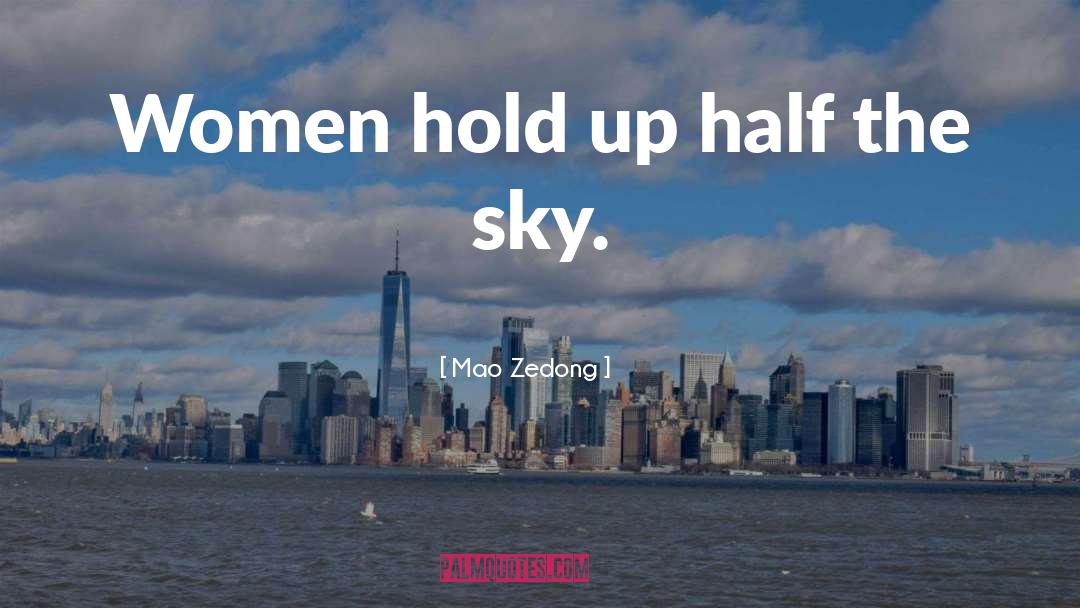 Mao Zedong Quotes: Women hold up half the