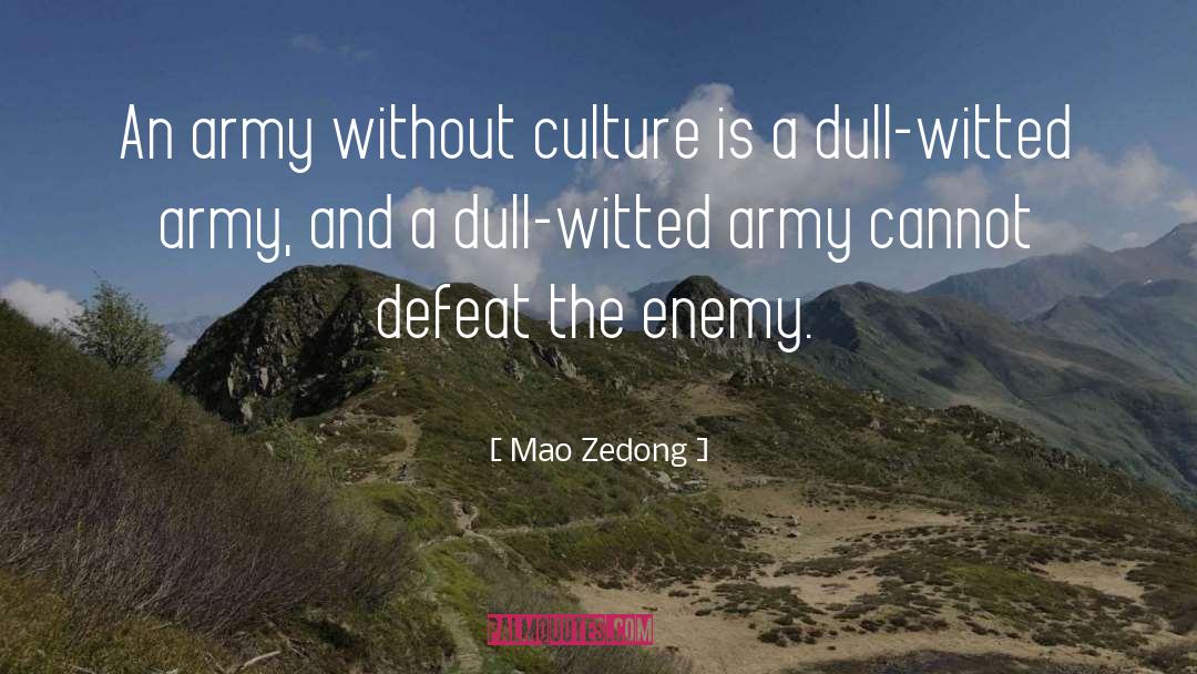 Mao Zedong Quotes: An army without culture is