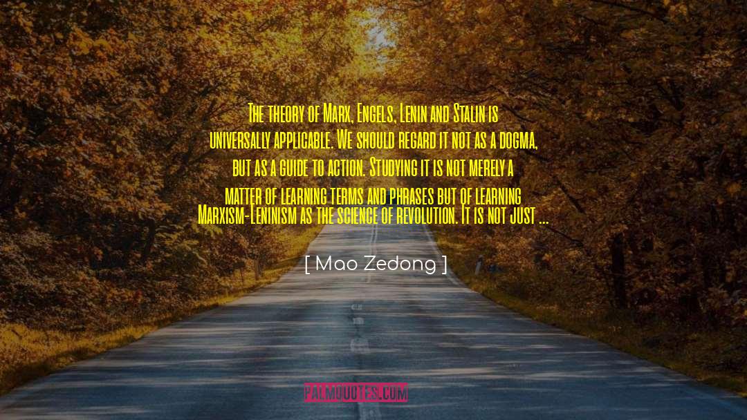 Mao Zedong Quotes: The theory of Marx, Engels,