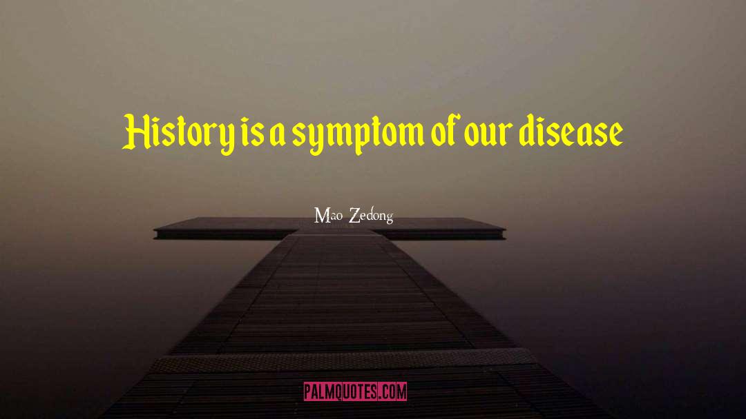 Mao Zedong Quotes: History is a symptom of