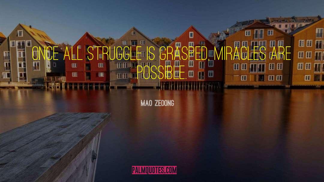 Mao Zedong Quotes: Once all struggle is grasped,