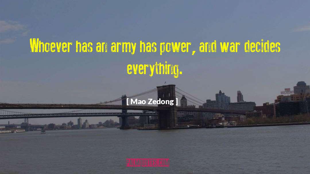 Mao Zedong Quotes: Whoever has an army has