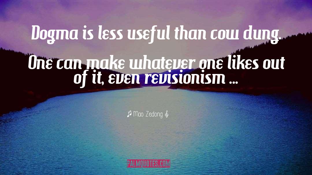 Mao Zedong Quotes: Dogma is less useful than