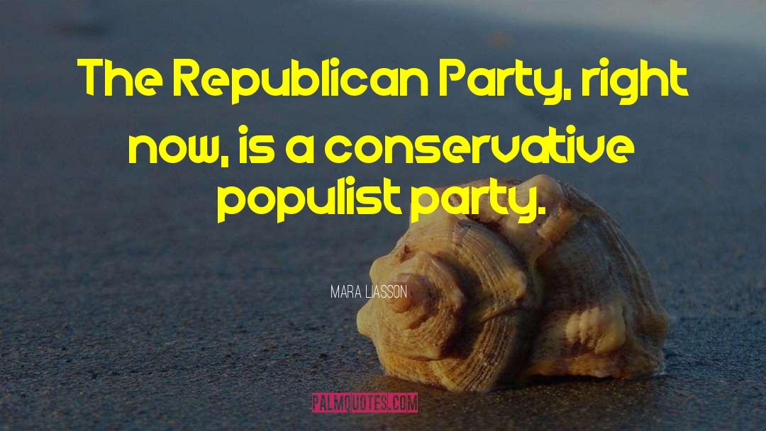 Mara Liasson Quotes: The Republican Party, right now,