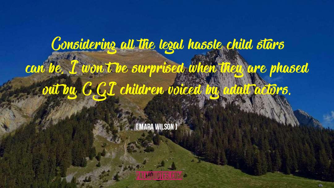 Mara Wilson Quotes: Considering all the legal hassle