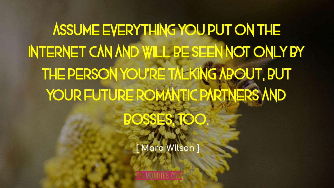 Mara Wilson Quotes: Assume everything you put on