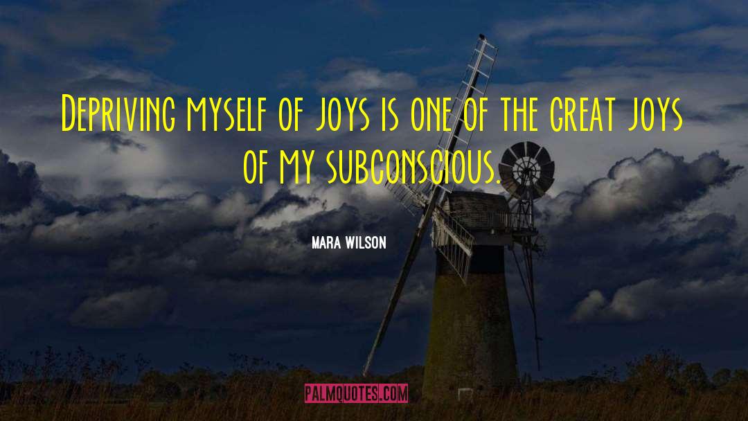 Mara Wilson Quotes: Depriving myself of joys is