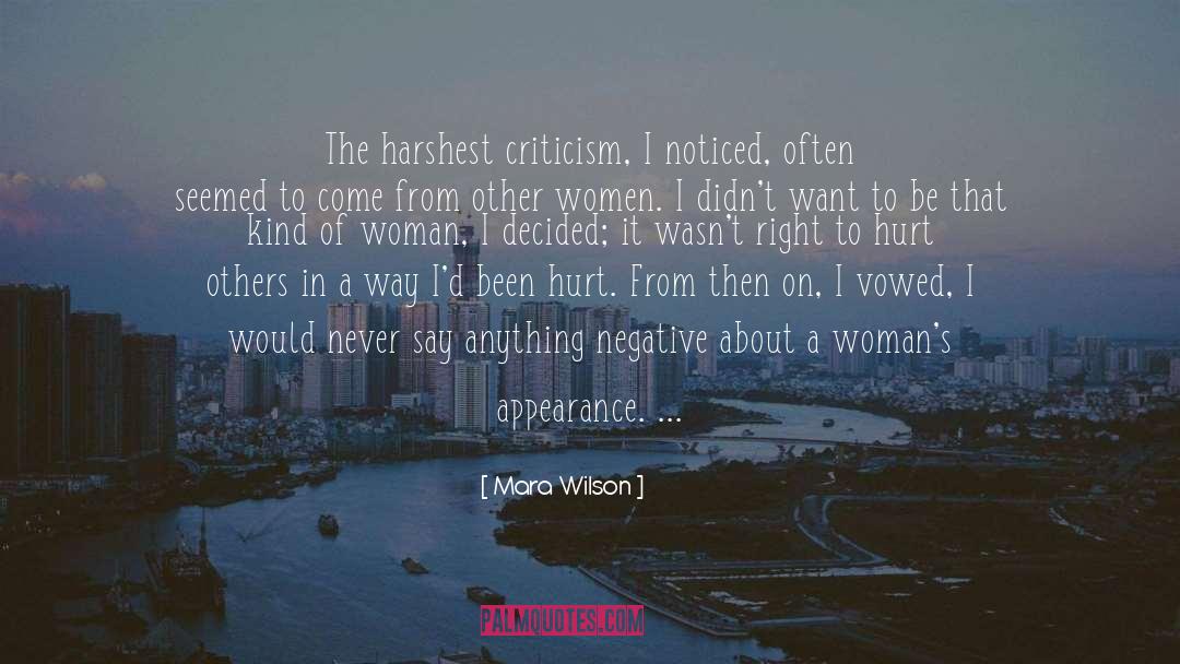 Mara Wilson Quotes: The harshest criticism, I noticed,