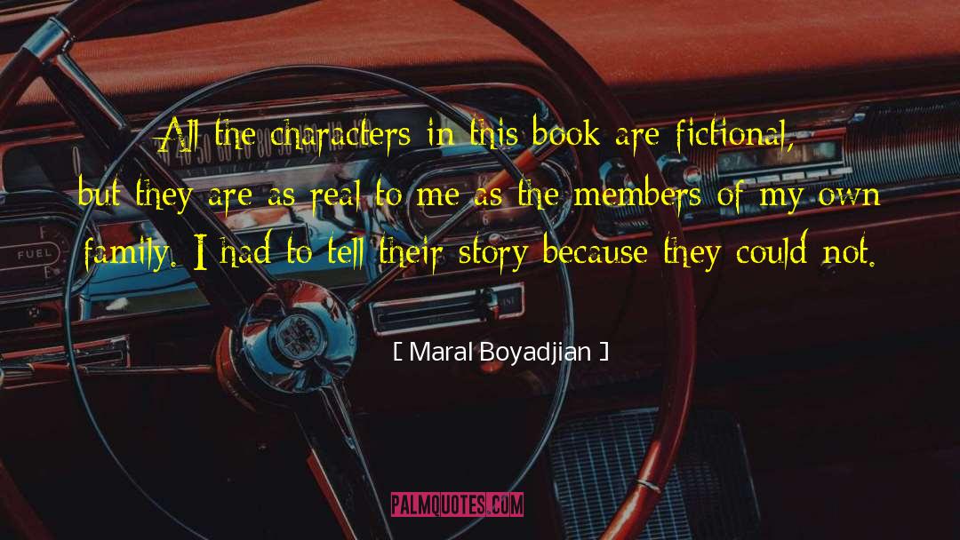 Maral Boyadjian Quotes: All the characters in this
